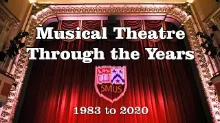 SMUS Musical Theatre Through the Years: 1983 to 2020