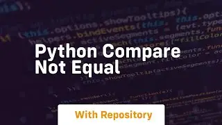 python compare not equal