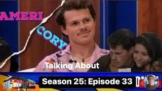 Taking About Big Brother season 25: Episode 33
