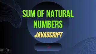 Sum of Natural numbers in javascript || interview question