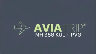 TRIP REPORT| Flight MH 388| Kuala Lumpur to Shanghai| Economy Class| Airbus 330-300