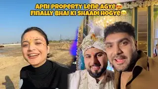 Apni Property Lene Agye 😍 Finally Bhai Ki Shaadi Hogye😁