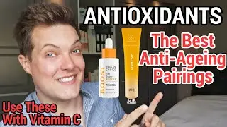 ANTIOXIDANTS & Vitamin C - Use These Together For AMAZING Anti-Ageing Skincare