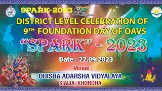 DISTRICT LEVEL CELEBRATION OF 9th FOUNDATION DAY OF OAVS. SPARK-2023, AT OAV SIALIA KHORDHA