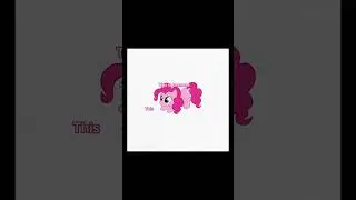 Learning with pinkie pie || shit post || I&rsquo;m going insane I swear 😧 ||