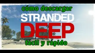 c&oacute;mo descargar stranded deep f&aacute;cil y r&aacute;pido