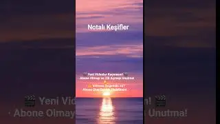 Notalı Keşifler#sevgi #t&uuml;rk&uuml;ler #&ouml;ne&ccedil;ıkar