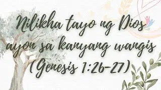 Nilikha tayo ng Dios ayon sa kanyang wangis (Genesis 1:26-27)
