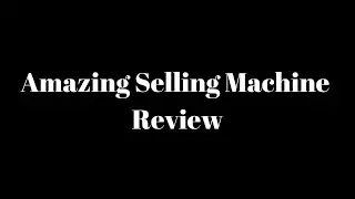 Amazing Selling Machine Review