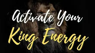 ACTIVATE YOUR KING ENERGY | Ho’oponopono for Confidence, Power & Divine Masculine
