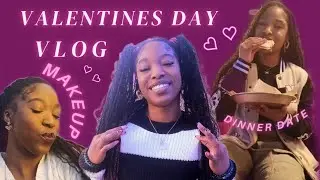 Valentines Vlog💕| Makeup + Dinner date + Night out