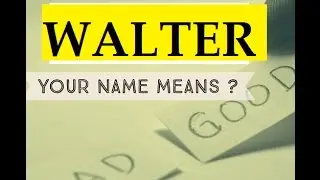 Walter - Know Anyone By their Name -  WALTER Name Meaning First Name ★҉