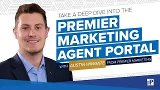 Premier Marketing Agent Portal - Tutorial