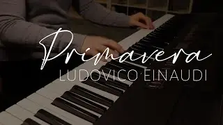 Primavera - Ludovico Einaudi (Piano Cover)