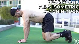 Bear Plank Plus Isometric with Chin Tuck
