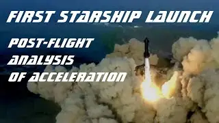 First Starship Launch - Post-flight Analysis of Acceleration