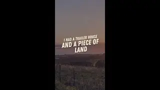 I Had a House & A Piece of Land