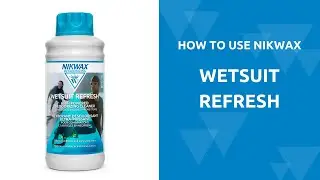 How to Use Nikwax Wetsuit Refresh