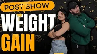 Ep.25 - Post Show Weight Gain