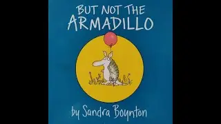 But Not the Armadillo - by Sandra Boynton