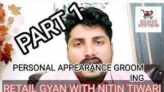 PART1-GROOMING || IMPORTANCE OF GROOMING IN JOB|| #grooming #sales #part1 #retail #customerservice