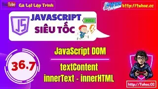 36.7 JS DOM Hiểu rõ về textContent, innerText, và innerHTML trong JavaScript - Hướng dẫn chi tiết