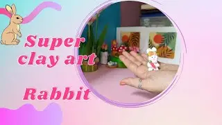 How to do Super Clay Art?|Cute rabbit using super Clay|DIY keychain|Diy bag hangings|Clay Art