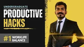 Work-Life Balance🧘&zwj;♂️ | Productive Hack Series | Undergraduates🎓