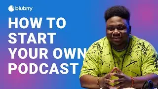 How to Start Your Own Podcast in 2025