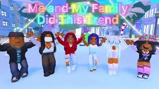 Me and My Family Did This Trend Part 2 | Roblox Trend