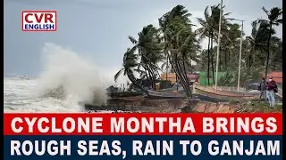 Cyclone Montha Triggers Rough Sea and Rainfall in Ganjam, Odisha|CVR English