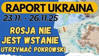 Raport Ukraina, Rosjanie nie jest wstanie utrzymać Pokrowska, 23.11 - 26.11.25