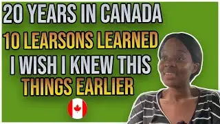 10 Life Changing Lessons Learned Living In Canada 🇨🇦 || 20 Years In Canada 🇨🇦