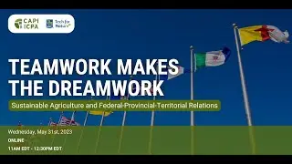 Teamwork Makes the Dreamwork: Sustainable Agriculture and Federal-Provincial-Territorial Relations