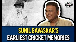 India legend Sunil Gavaskar's earliest cricket memories | 2024 | The Front Bar | Cricket Show