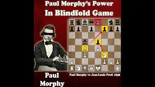 Morphy vs Preti 1858 | Morphy's Power in Blindfold Chess Game