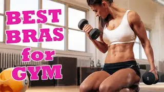 Best Sports Bras for Gym Workout: Best Exercises Bras for Small & Large Bust