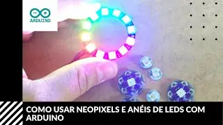 COMO USAR NEOPIXELS E ANÉIS DE LEDS COM ARDUINO