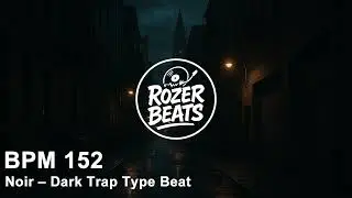 Noir &ndash; Dark Trap Type Beat｜Chill + Shadowy Vibes | [152 BPM / C#] | Prod. RozerBeats
