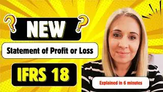 IFRS 18 Explained: Main Changes to the Statement of Profit or Loss (2026 Update)