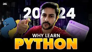 WHY LEARN PYTHON in 2024? | Benefits of Learning Python | GeeksforGeeks