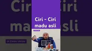 Ciri - ciri madu asli - dr.Zaidul Akbar