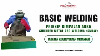 Basic Welding | Prinsip Kimpalan Arka, Shielded Metal Arc Welding (SMAW)
