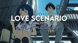 edit audio - love scenario (ikon)
