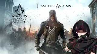 【AC Unity】The end of an era ? #6