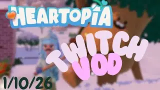 A Day in HEARTOPIA- TWITCH VOD
