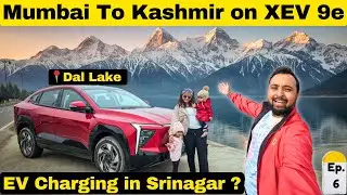 Ep. 6 | FINALLY AT DAL LAKE With My XEV 9e From MUMBAI | EV Charging Reality In Srinagar ??