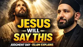 What Jesus Will Say on Judgment Day &mdash; Islam Explains (Not Taught in Church)