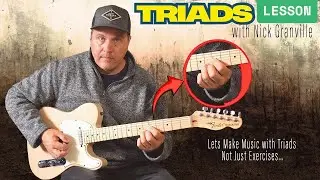 Guitar Lesson: Using Triads To Make Actual Music Not Exercises