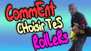COMMENT CHOISIR SES ROLLER QUAD